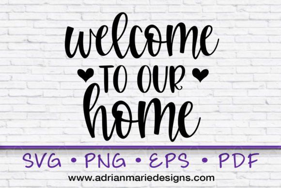 Download Welcome to Our Home SVG, Wall Art - Premium Resources